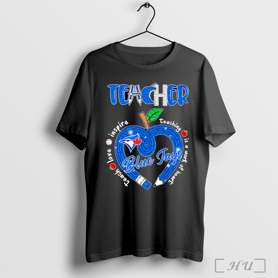 Officials Teacher Teach Love Inspire Teaching Is Work Heart Blue Jays