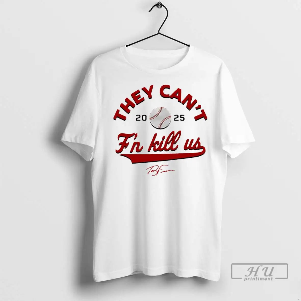 Officials Terry Francona They Cant Fn Kill Us Signature 2025 T Shirts
