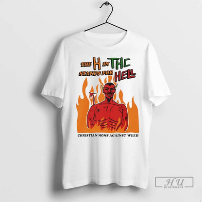 Officials H Thc Stands Hell Christian Moms Against Weed T Shirts