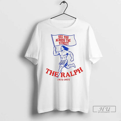 Officials Ralph Farewell Tour 1973 2025 See You Across Street Tee