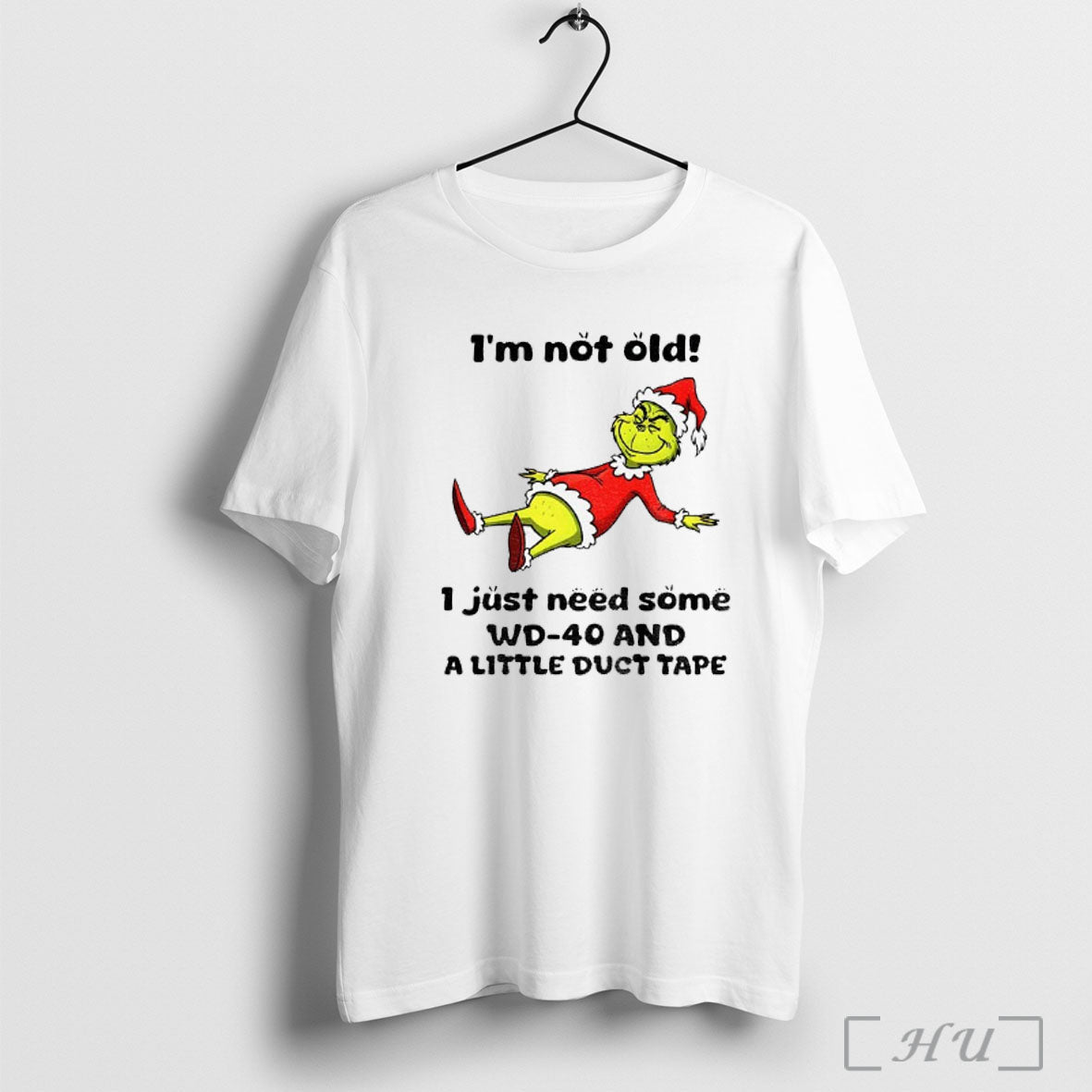 Officials Grinch Im Not Old I Just Need Some Wd 40 And Little Long