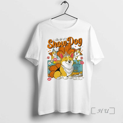 Officials Life Show Dog And Thats Show Business You Premium Tee