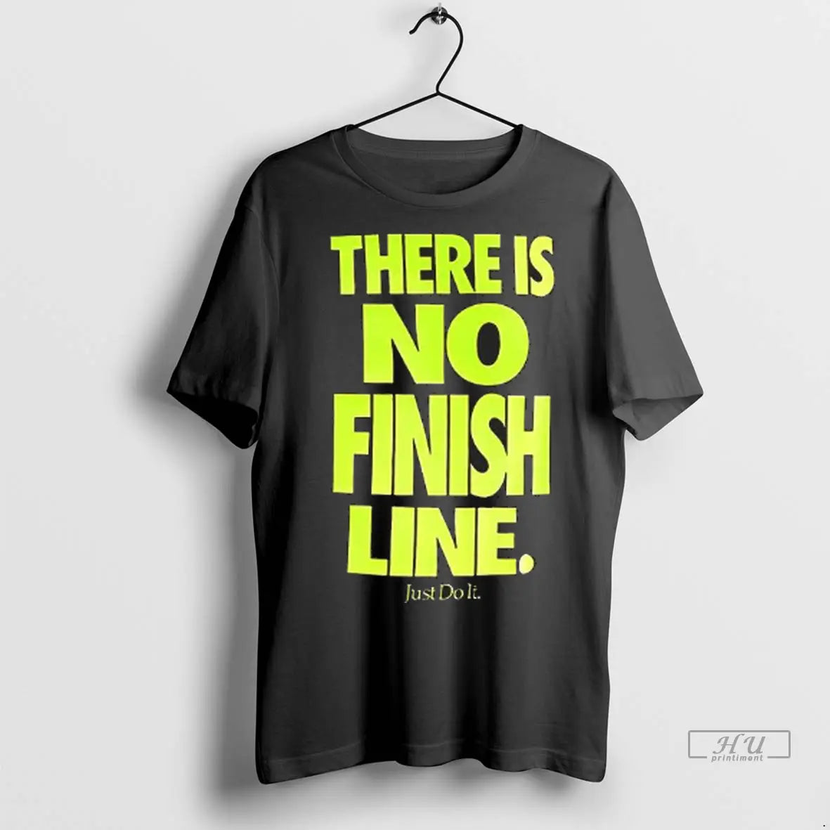 Officials There Is No Finish Line Just Do It Neon T Shirts Sweatshirt