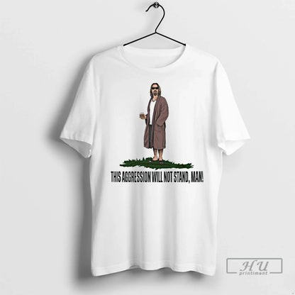 Officials This Aggression Will Not Stand T Shirts Tee Classic Fashion