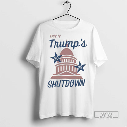 Officials This Is Trumps 2025 Shutdown White House T Shirts Long