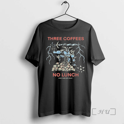 Three Coffees No Lunch TShirt Premium Merch