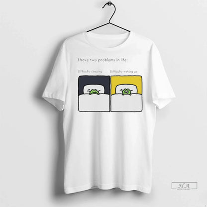 Officials Trendy Frog I Have Two Problems Life Difficulty Sleeping