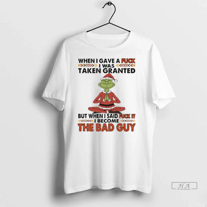 Officials Trendy Grinch Santa When I Gave Fuck I Was Taken Granted