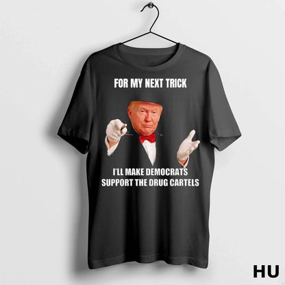 Officials Trump My Next Trick Ill Make Democrats Support Drug Cartels