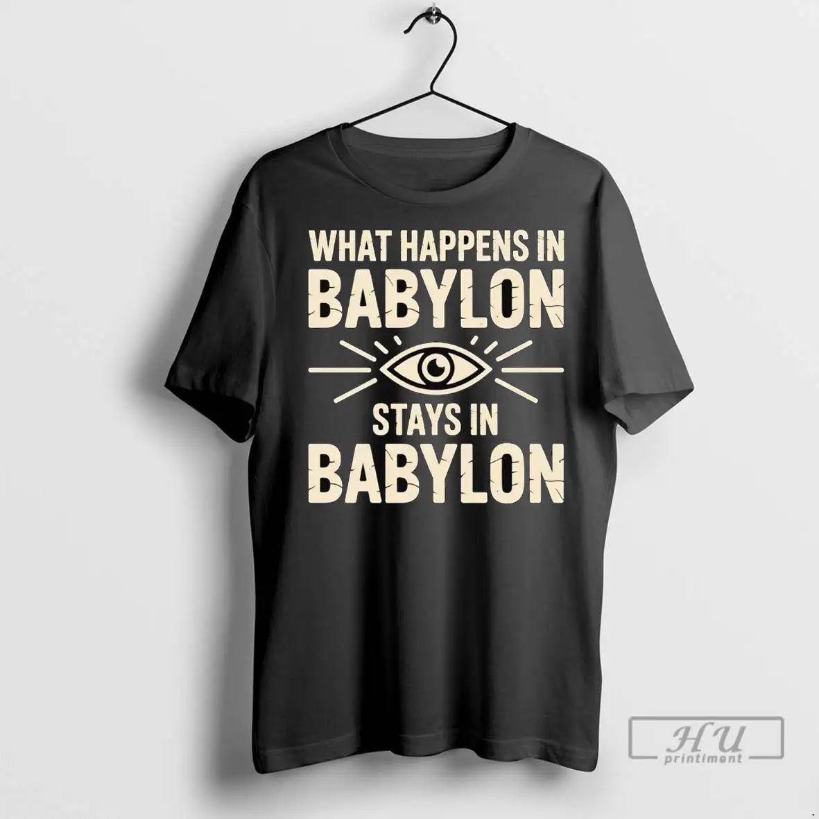 Officials What Happens Babylon Stays Babylon T Shirts Sweatshirt