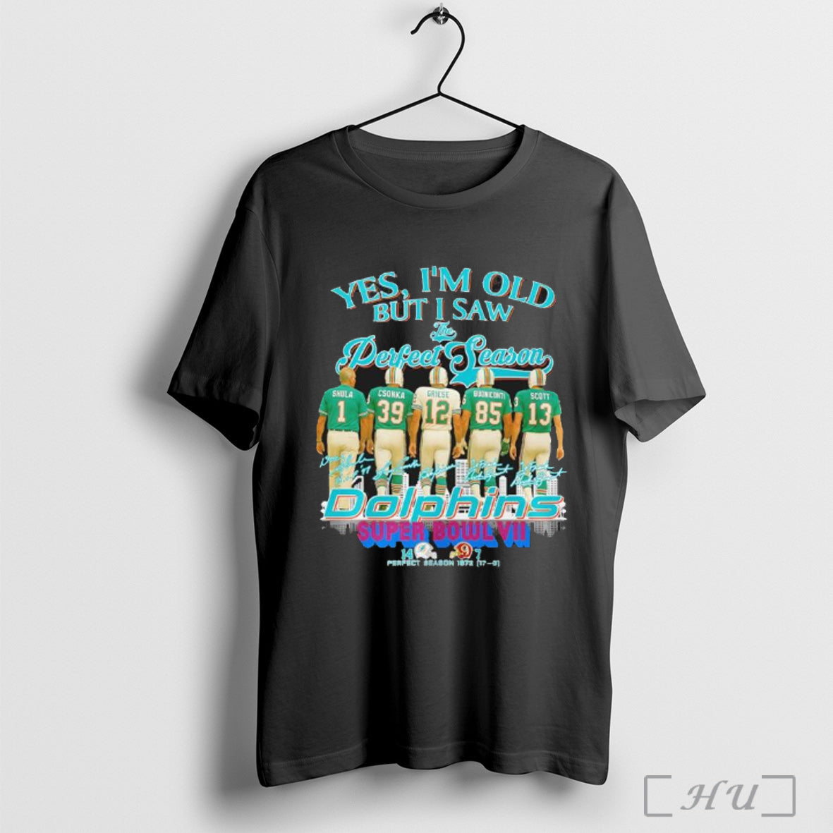 Officials Yes Im Old But I Miami Dolphins Season Super Bowl Vii Tee