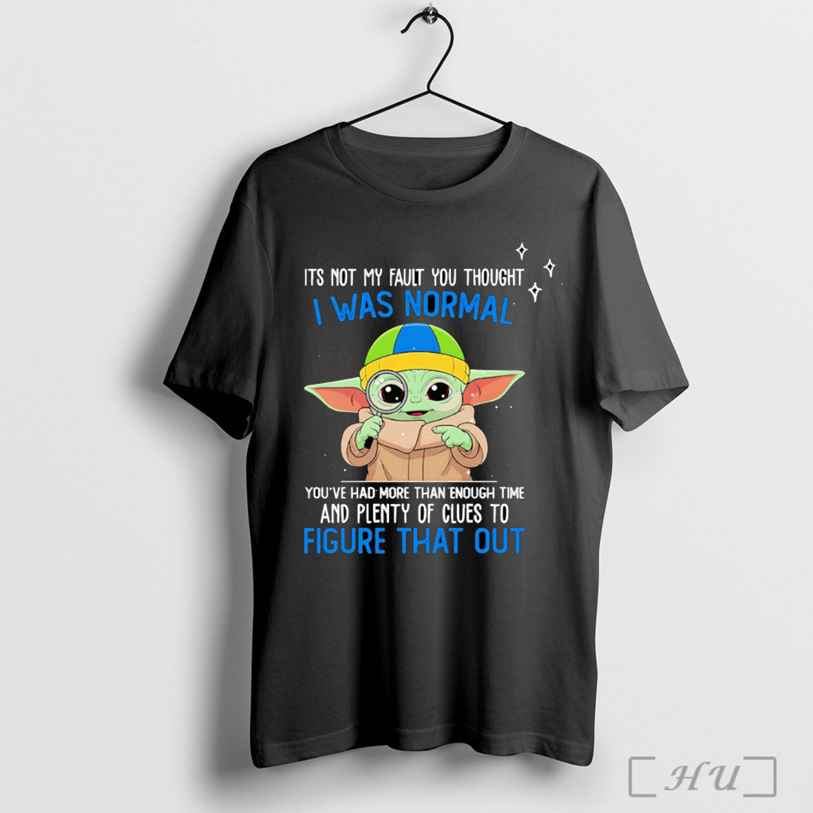 Officials Yoda Its Not My Fault You Thought I Was Normal Youve Had