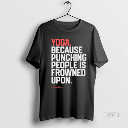 Officials Yoga Because Punching People Is Frowned Upon Tee Premium
