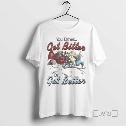 Officials You Either Get Bitter Or Get Better Tank Top Trendy Look