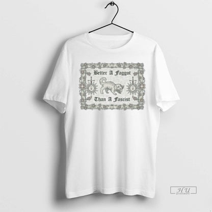 Officials Dog Better Faggot Than Fascist Tee Exclusive Merch