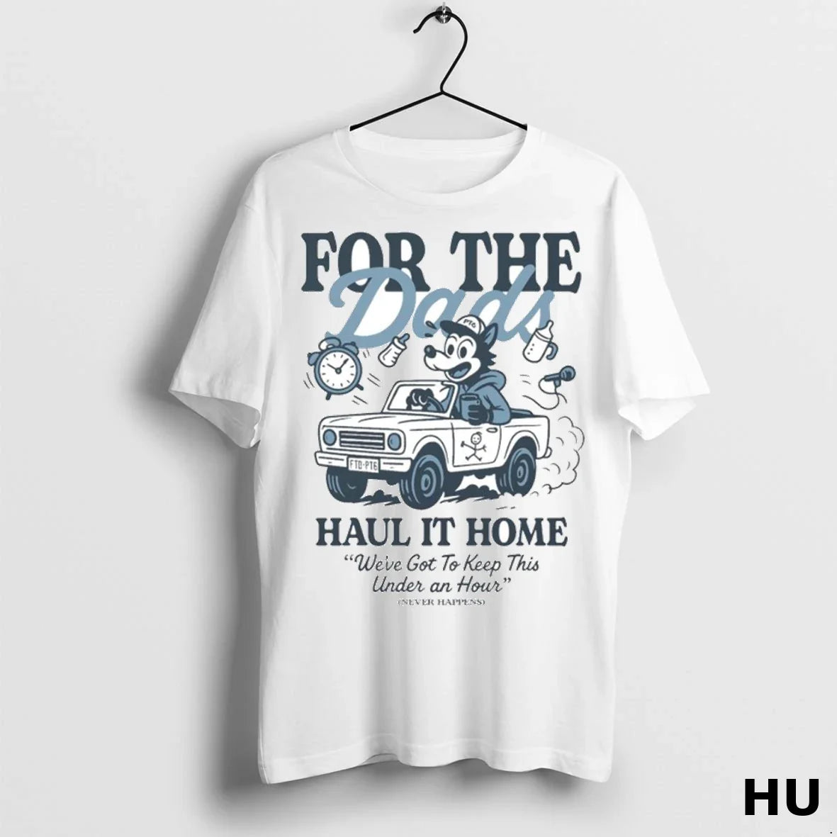 Officials Dad Haul It Home Weve Got To Keep This Under Hour Tee