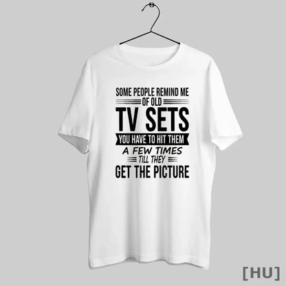 Officials Hd59Spcg Some People Remind Me Old Tv Sets You Have To Hit