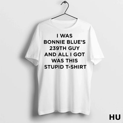 Officials I Was Bonnie Blues 239Th Guy And All I Got Was This Stupid