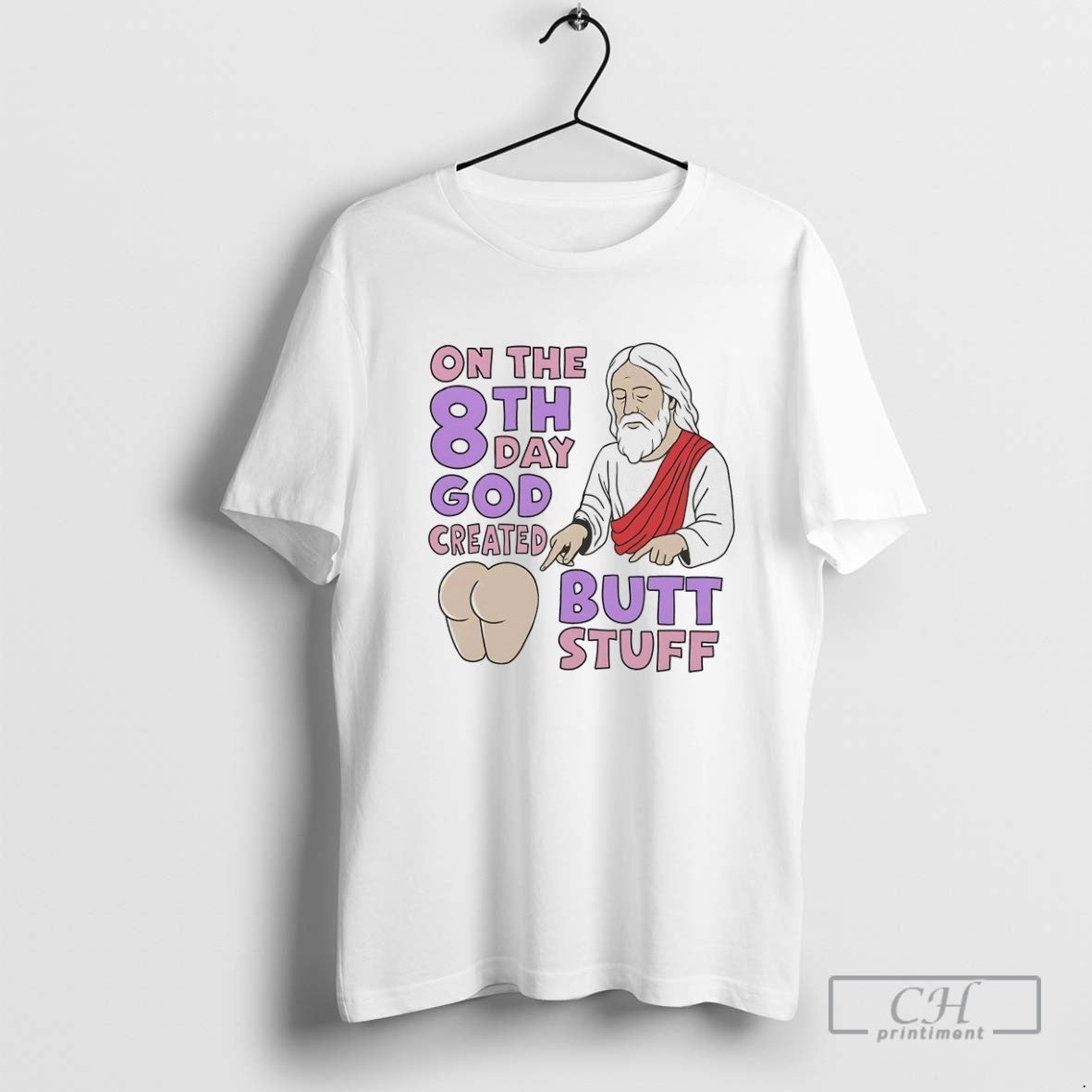 8Th Day God Created Butt Stuff Shirt Retro Apparel
