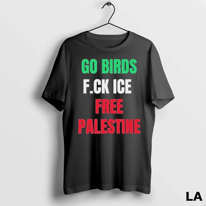 Original 2025 Go Birds Fuck Ice Free Palestine Hoodie Retro Fashion
