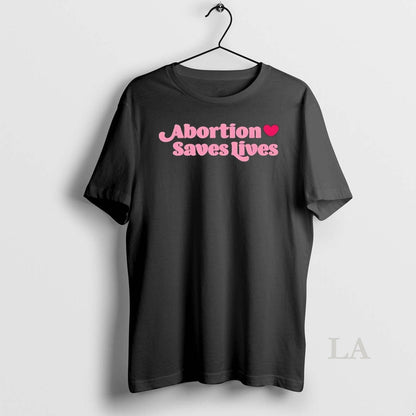 Original Abortion Saves Lives Shirt Trendy Outfit