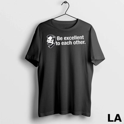 Original Abraham Lincoln Be Excellent To Each Other Tee Unique Merch