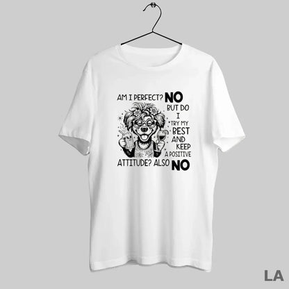 Original Am I No But Do I Try My Best And Keep Positive Sweatshirt
