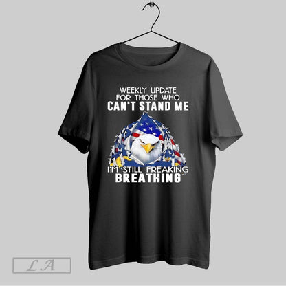 Original American Bald Eagle Weekly Update Those Who Cant Stand Me Im