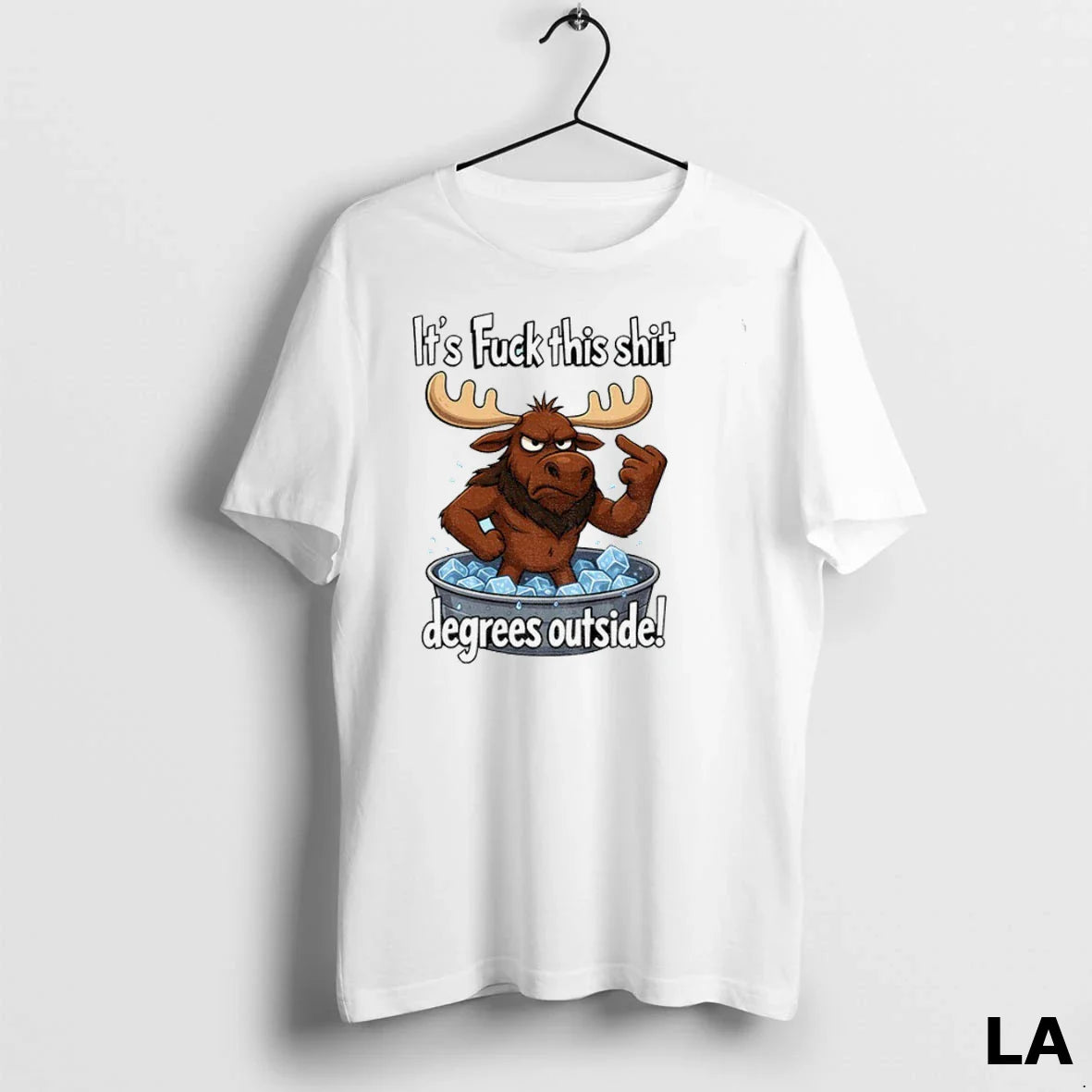 Original Angry Moose Its Fuck This Shit Degrees Outside Hoodie