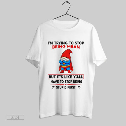 Original Angry Gnome Superman Im Trying To Stop Being Mean But Its