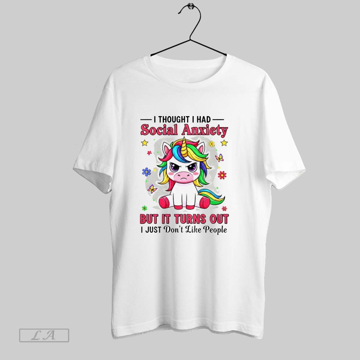 Original Angry Unicorn I Thought I Had Social Anxiety But It Turns