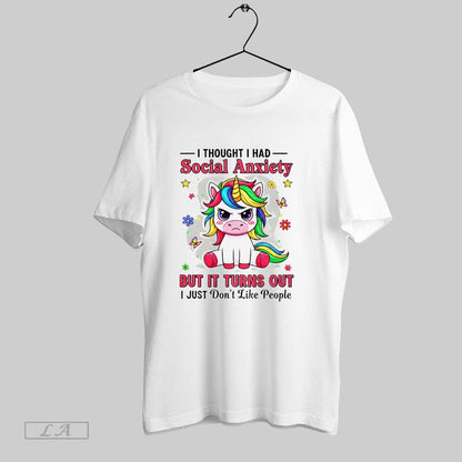Original Angry Unicorn I Thought I Had Social Anxiety But It Turns