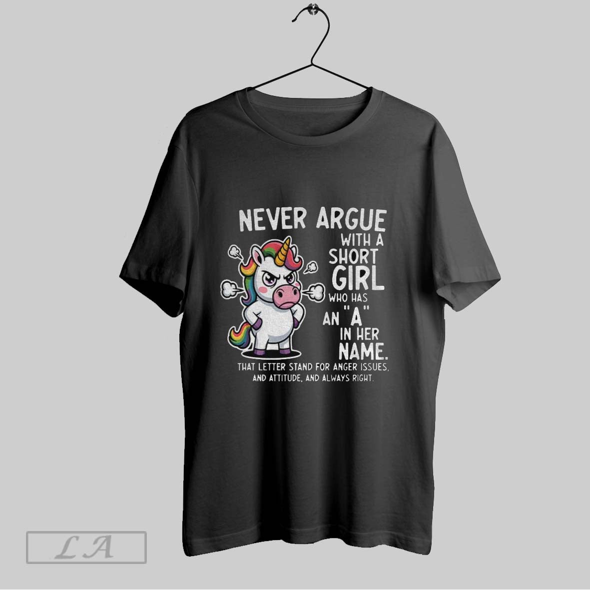 Original Angry Unicorn Never Argue Short Who Has Her Shirt Premium