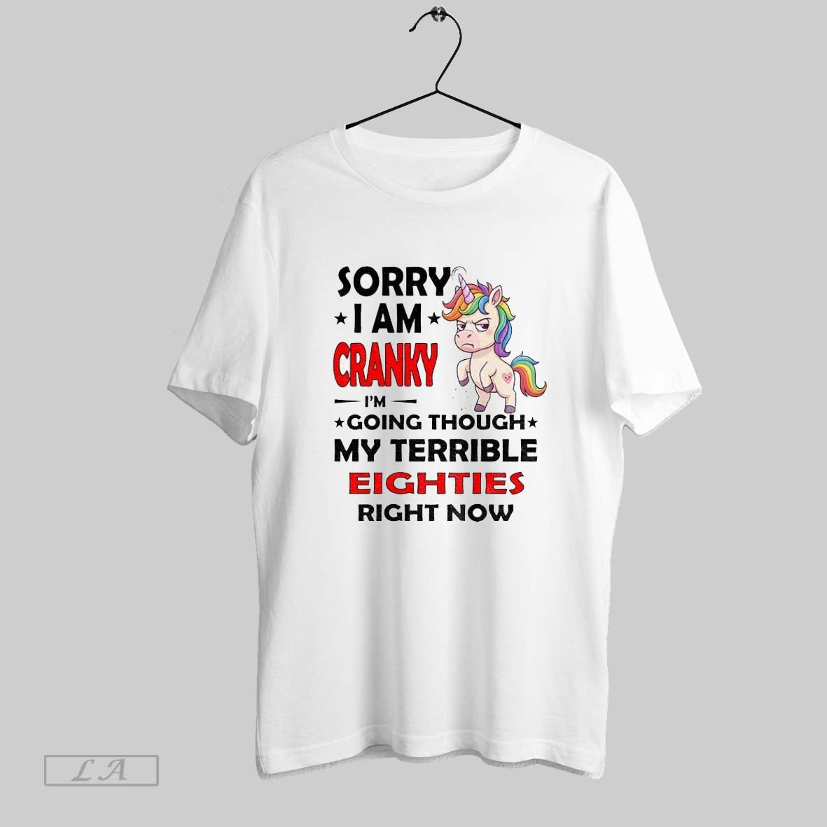 Original Angry Unicorn Sorry I Am Cranky Im Going Through My Terrible
