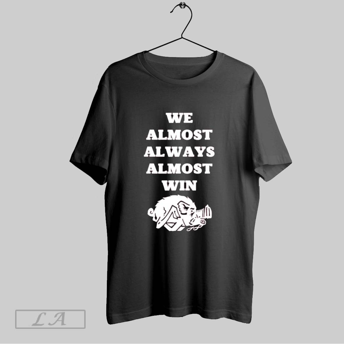 Original Arkansas Razorbacks We Almost Always Almost Win Hoodie