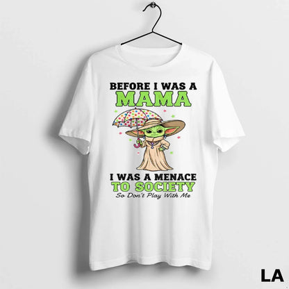 Original Yoda Before I Was Mama I Was Menace To Society So TShirt