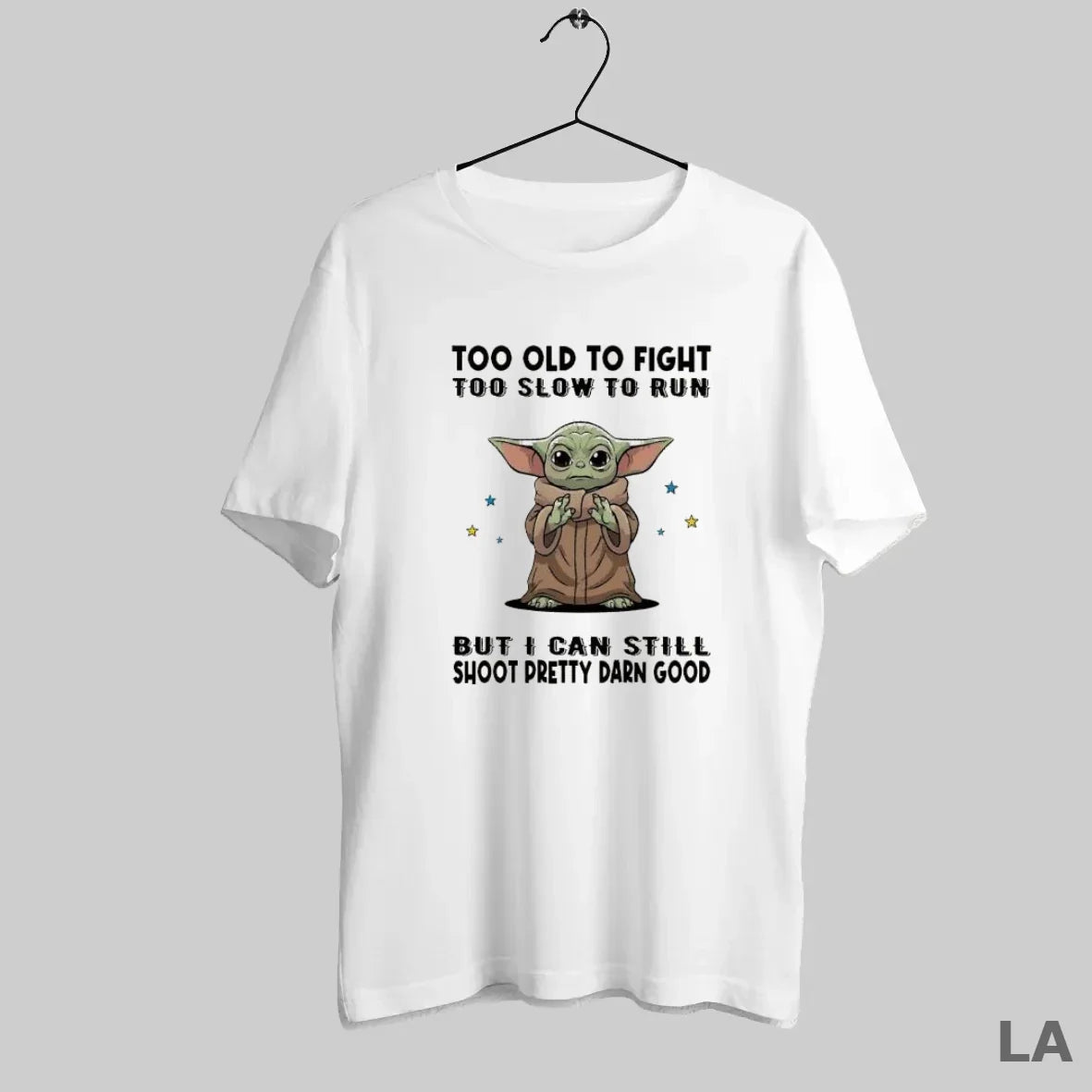 Original Yoda Too Old To Fight Too Slow To Run But I Can Still Long