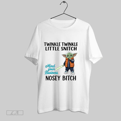 Original Yoda Twinkle Twinkle Little Snitch Mind Your Business Nosey