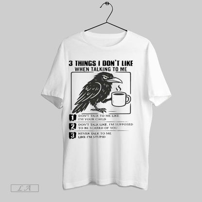 Original Bird Drink Coffee 3 Things I Dont Like When Talking To Me