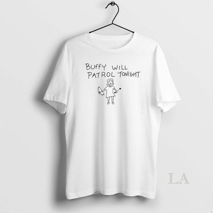 Original Buffy Will Patrol Tonight Shirt Modern Fashion
