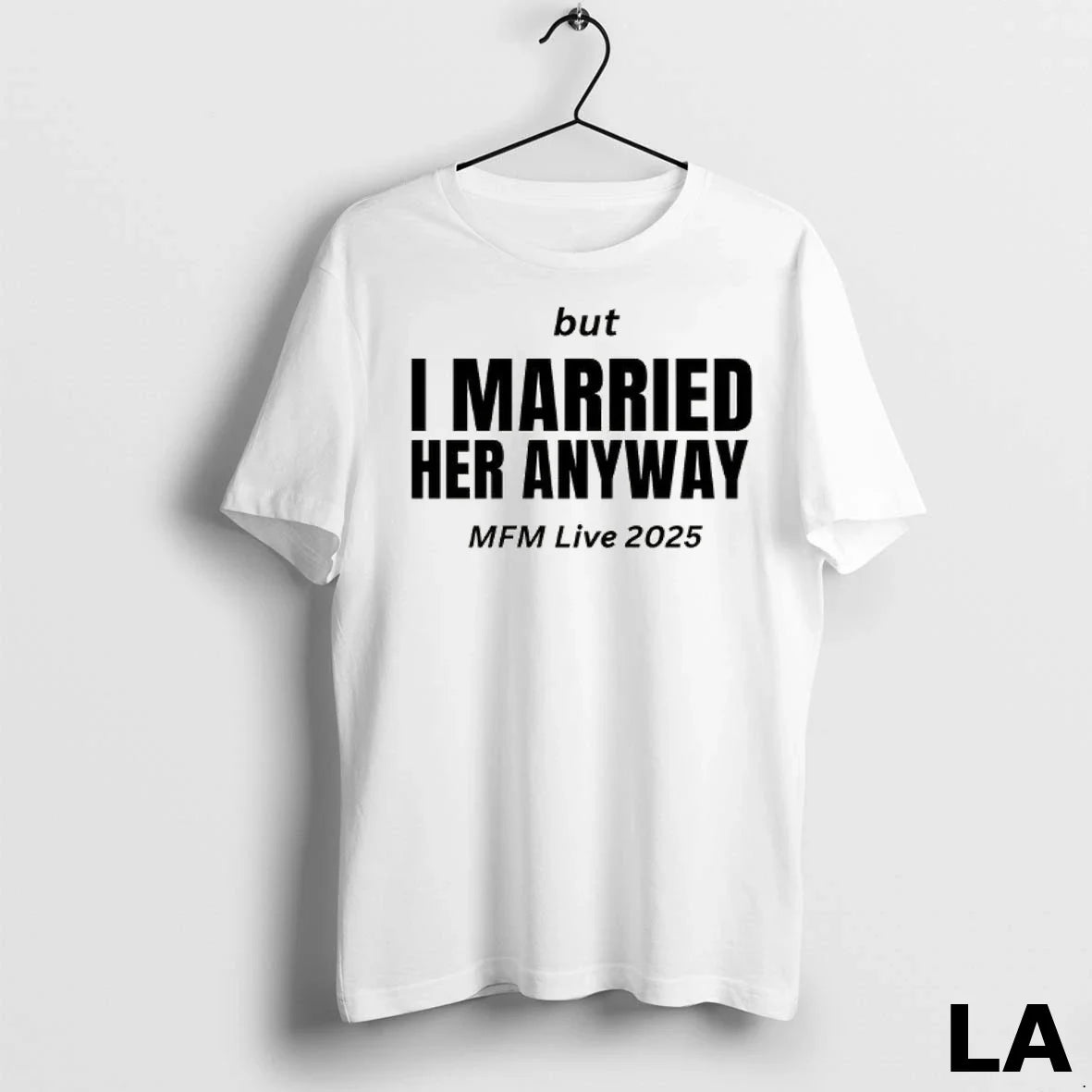 Original But I Married Her Anyway Mfm Live 2025 Hoodie Classic Style