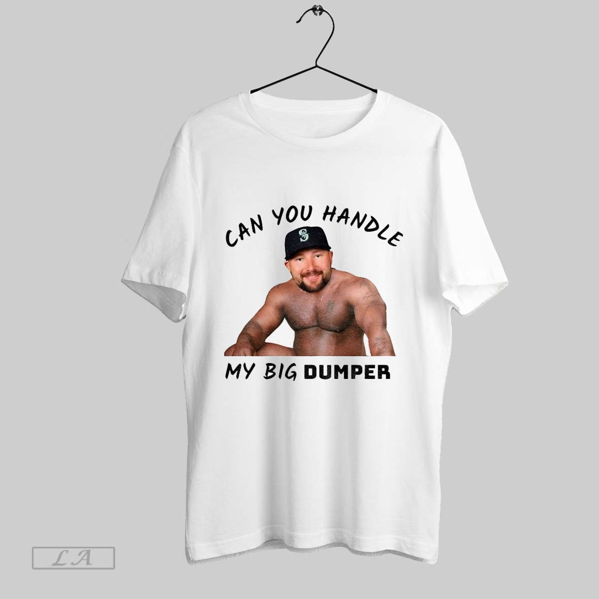 Original Cal Raleigh Can You Handle My Big Dumper Seattle Mariners