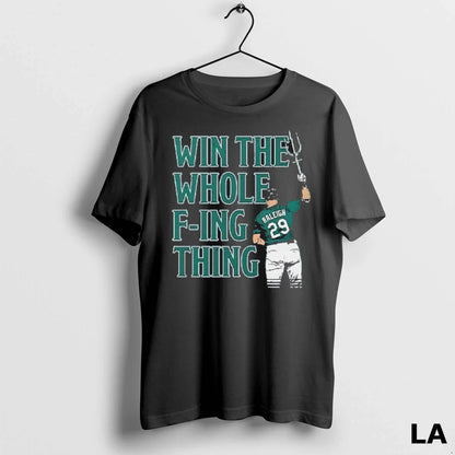 Original Cal Raleigh Win Whole Fucking Thing Shirt Retro Look