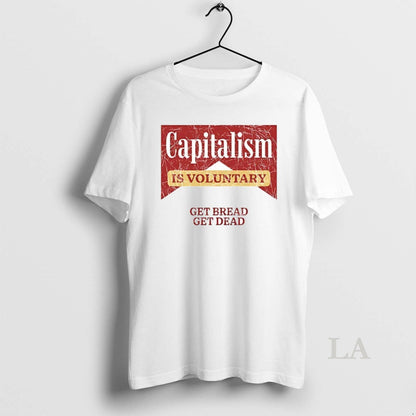 Original Capitalism Is Voluntary Get Bread Get Dead Ceramic Ceramic