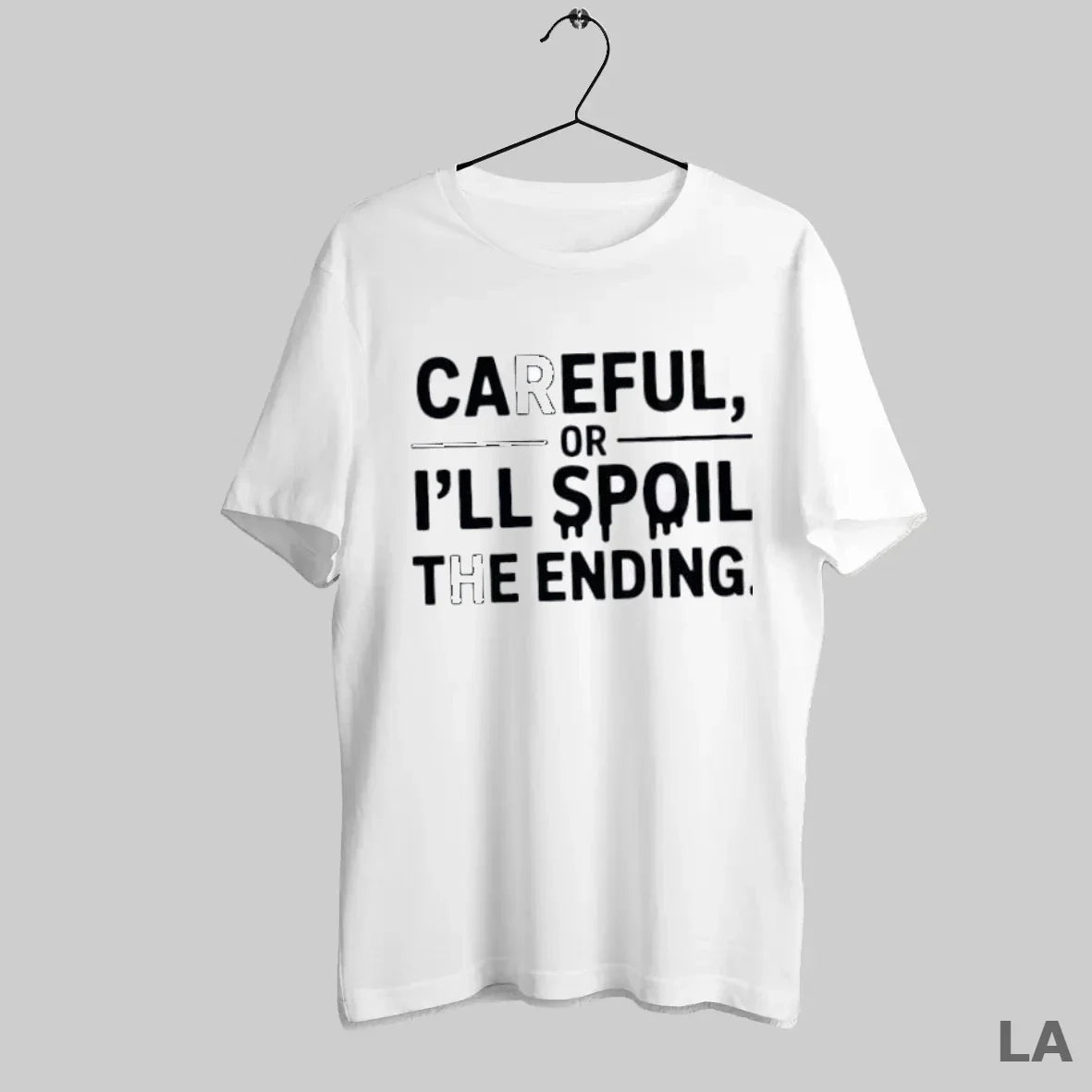 Original Careful Or Ill Spoil Ending TShirt Premium Fashion