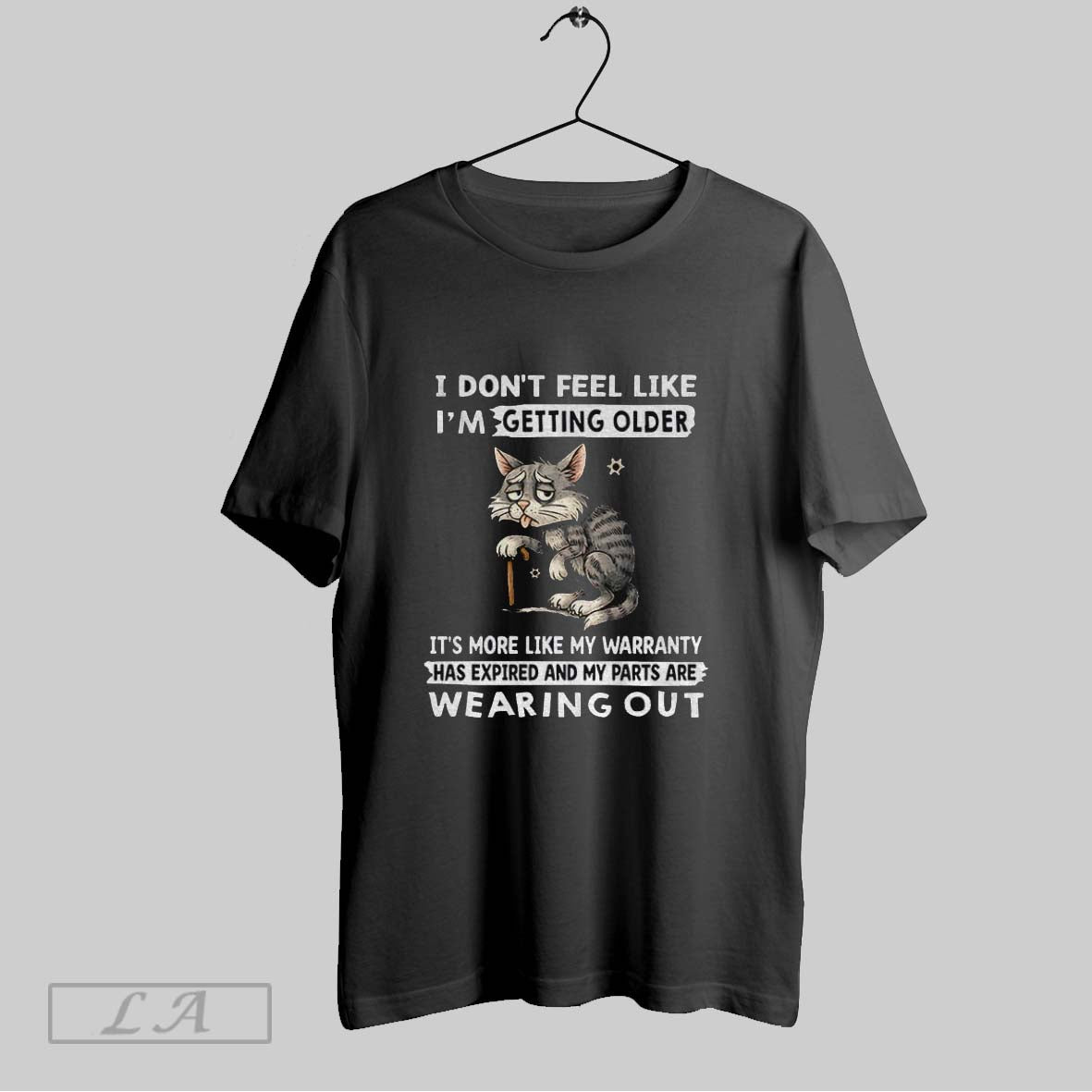 Original Cat I Dont Feel Like Im Getting Older Its More Like Warranty