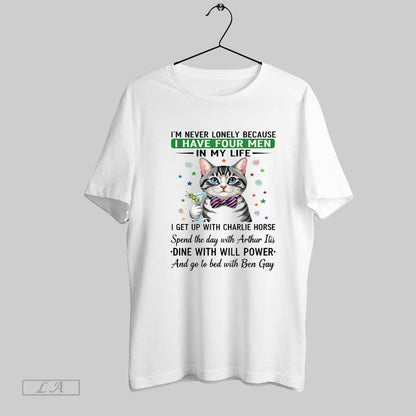 Original Cat Im Never Lonely Because I Have Four My Life I Get Tee