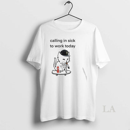 Original Cat Calling Sick To Work Today Sweatshirt Elegant Collection