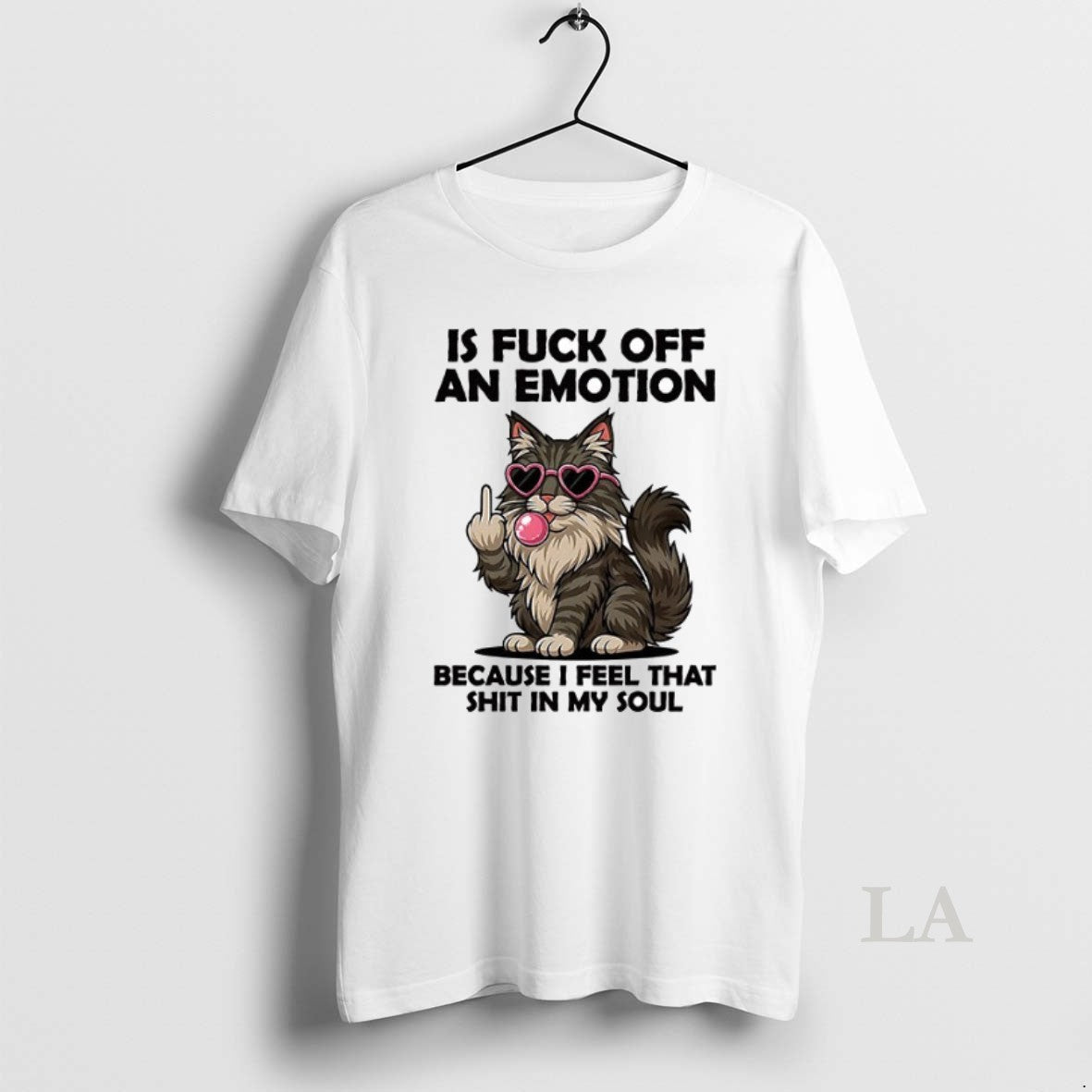 Original Cat Is Fuck Off Emotion Because I Feel That Shit My Soul