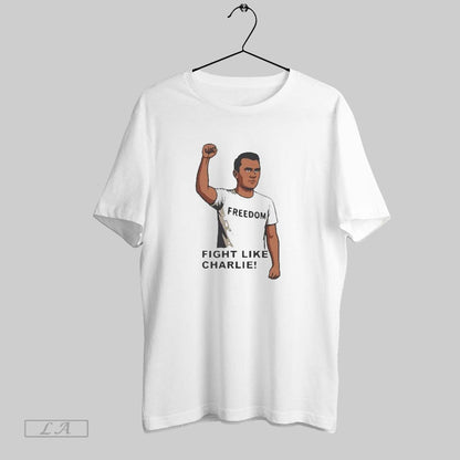 Original Charlie Kirk Fight Like Freedom 2025 TShirt Authentic Gift